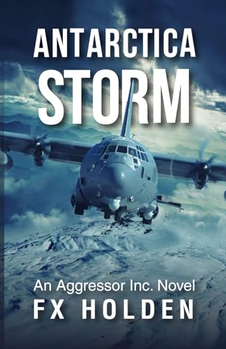Antarctica STORM: An Aggressor Inc. Thriller (The Aggressor Series) von Independently published