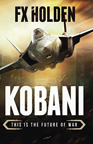 KOBANI: This is the Future of War (Future War, Band 1)