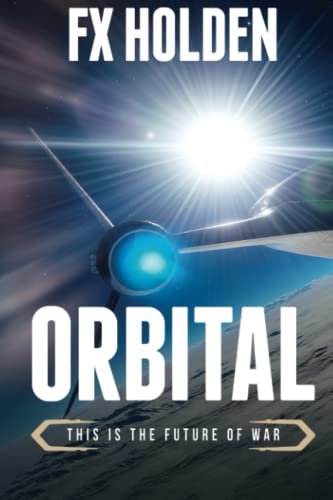Orbital: This is the Future of War (Future War, Band 5) von Independently Published