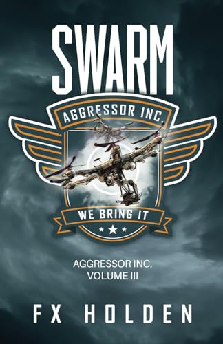 Swarm: An action filled techno-thriller (The Aggressor Series, Band 3)