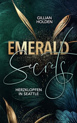 Emerald Secrets: Herzklopfen in Seattle von Independently published