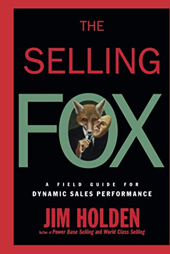 The Selling Fox: A Field Guide for Dynamic Sales Performance von Wiley