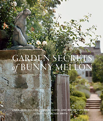 Garden Secrets of Bunny Mellon von Gibbs Smith