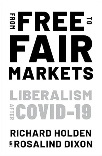From Free to Fair Markets: Liberalism After Covid-19