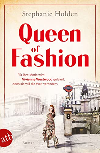 Queen of Fashion: Für ihre Mode wird Vivienne Westwood gefeiert, doch sie will die Welt verändern (Mutige Frauen zwischen Kunst und Liebe, Band 26) von Aufbau Tb