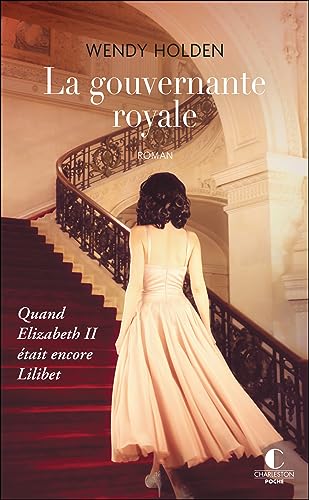 La Gouvernante royale: Quand Elizabeth II était encore Lilibet von CHARLESTON