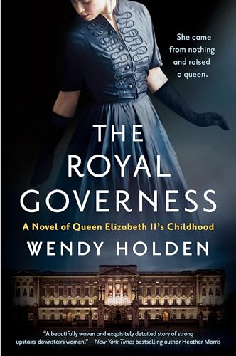 The Royal Governess: A Novel of Queen Elizabeth II's Childhood