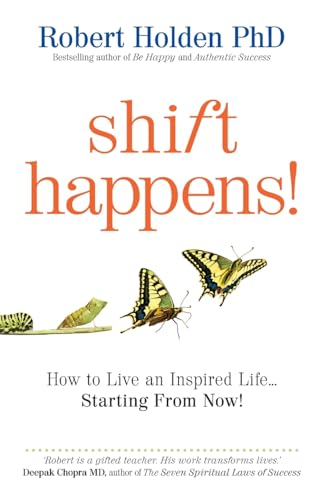 Shift Happens!: How to Live an Inspired Life… Starting from Now!