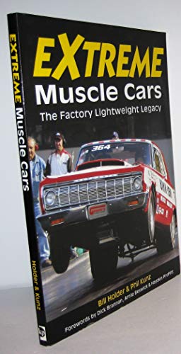 Extreme Muscle Cars: The Factory Lightweight Legacy: High Horsepower Straight from the Factory