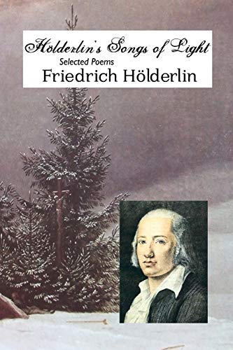 HOLDERLIN'S SONGS OF LIGHT: SELECTED POEMS HOLDERLIN'S SONGS OF LIGHT: SELECTED POEMS von CRESCENT MOON