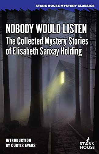 Nobody Would Listen: The Collected Mystery Stories of Elisabeth Sanxay Holding von Stark House Press