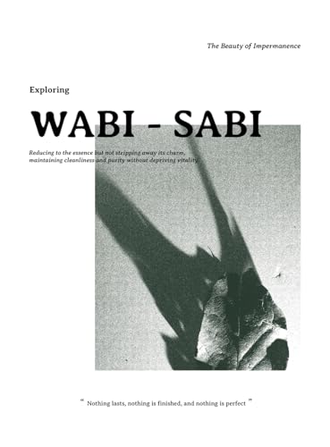 Exploring Wabi-Sabi: The Beauty of Impermanence