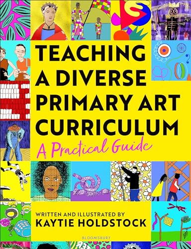 Teaching a Diverse Primary Art Curriculum: A practical guide to help teachers