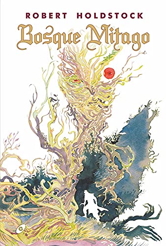 Bosque Mitago (Gigamesh Ficción, Band 33) von GIGAMESH EDICIONES