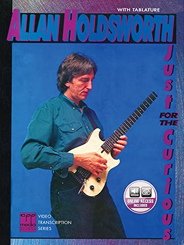 Allan Holdsworth -- Just for the Curious: Book & Online Audio (Cpp Media Video Transcription Series)
