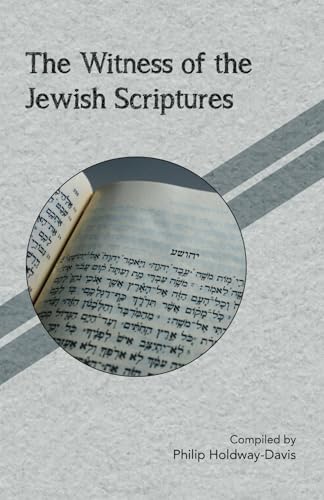 The Witness of the Jewish Scriptures The Witness of the Jewish Scriptures von Philip Holdway-Davis