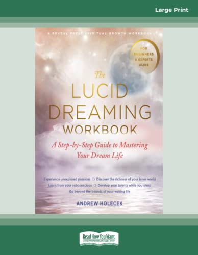 The Lucid Dreaming Workbook: A Step-by-Step Guide to Mastering Your Dream Life