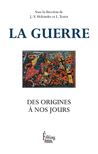 La Guerre, des origines à nos jours von SCIENCES HUMAIN