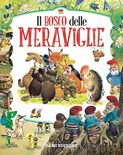 Il bosco delle meraviglie. Ediz. a colori (Magic Price) von Dami Editore