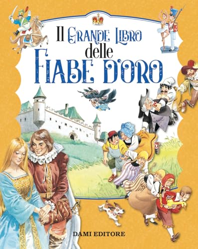 Il grande libro delle fiabe d'oro. Ediz. a colori (Magic Price)