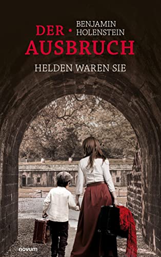 Der Ausbruch - Helden waren sie Der Ausbruch - Helden waren sie von novum pro
