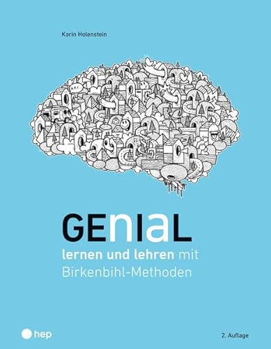 Genial lernen und lehren: mit Birkenbihl-Methoden