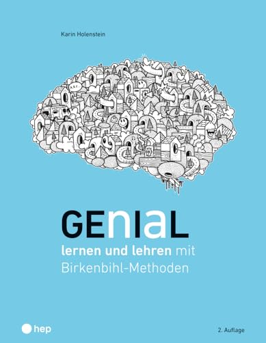 Genial lernen und lehren: mit Birkenbihl-Methoden