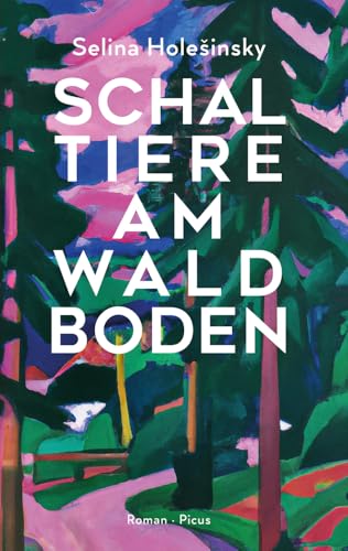 Schaltiere am Waldboden: Roman von Picus Verlag GmbH