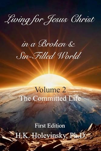 Living for Jesus Christ in a Broken and Sin-Filled World Volume 2: The Committed Life von Lulu.com