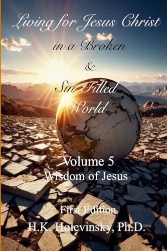 Living for Jesus Christ in a Broken and Sin-Filled World: Volume 5: Wisdom of Jesus von Lulu.com