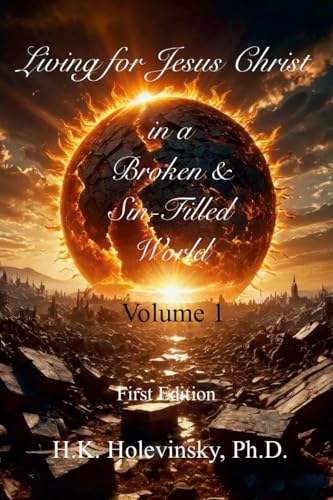 Living for Jesus Christ in a Broken and Sin-Filled World: Volume 1 von Lulu.com