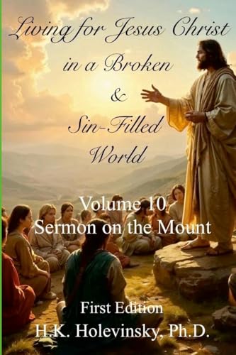 Living for Jesus Christ in a Sin-Filled World: Volume 10: Sermon on the Mount: Sermon on the Mount von Lulu.com