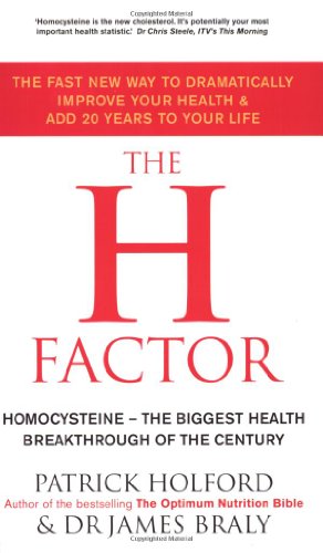 The H Factor: The fast new way to dramatically improve your health and add 20 years to your life