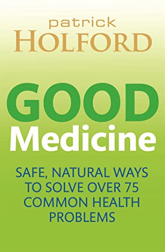 Good Medicine: Safe, natural ways to solve over 75 common health problems von Virago
