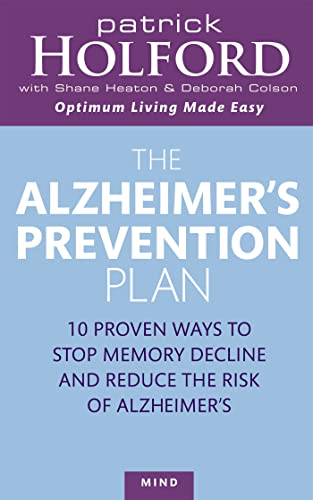 The Alzheimer's Prevention Plan: 10 proven ways to stop memory decline and reduce the risk of Alzheimer's (Tom Thorne Novels) von Piatkus