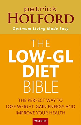The Low-GL Diet Bible: The perfect way to lose weight, gain energy and improve your health: The Perfect Way to Lose Weight, Gain Energy and Improve Your Health. Optimum Living Made Easy von Piatkus
