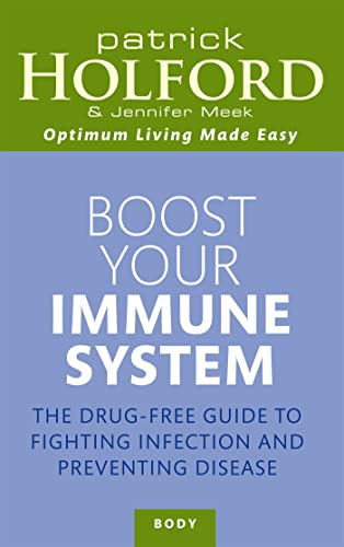 Boost Your Immune System: The drug-free guide to fighting infection and preventing disease (Tom Thorne Novels)