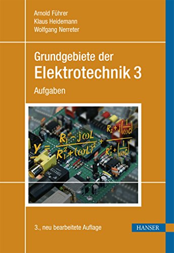 Grundgebiete der Elektrotechnik: Band 3: Aufgaben