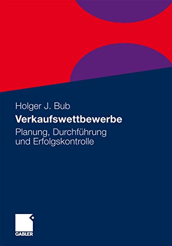 Verkaufswettbewerbe: Planung, Durchführung und Erfolgskontrolle von Gabler Verlag