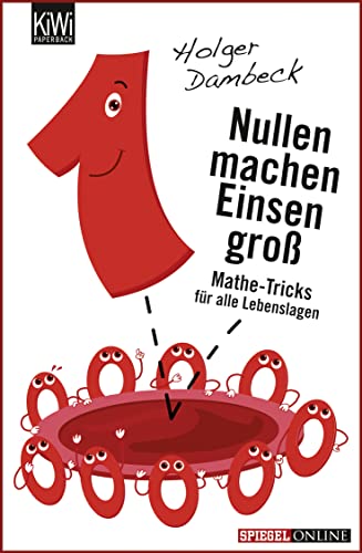 Nullen machen Einsen groß: Mathe-Tricks für alle Lebenslagen (Aus der Welt der Mathematik, Band 2) von Kiepenheuer & Witsch GmbH