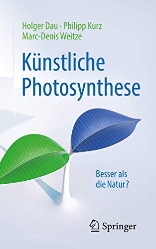 Künstliche Photosynthese: Besser als die Natur? (Technik im Fokus) von Springer
