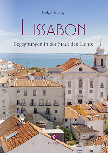 Lissabon: Begegnungen in der Stadt des Lichts (Corso)
