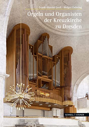 Die Orgeln der Dresdner Kreuzkirche (Große Kunstführer / Große Kunstführer / Kirchen und Klöster, Band 277)