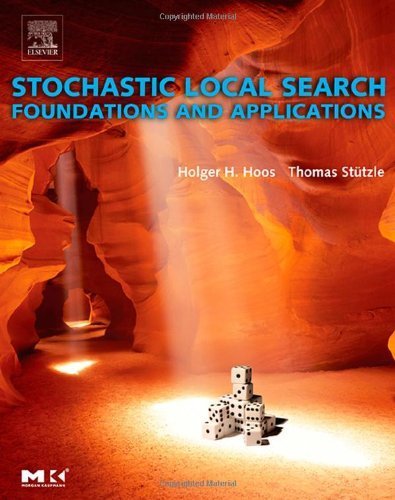Stochastic Local Search: Foundations and Applications (The Morgan Kaufmann Series in Artificial Intelligence)