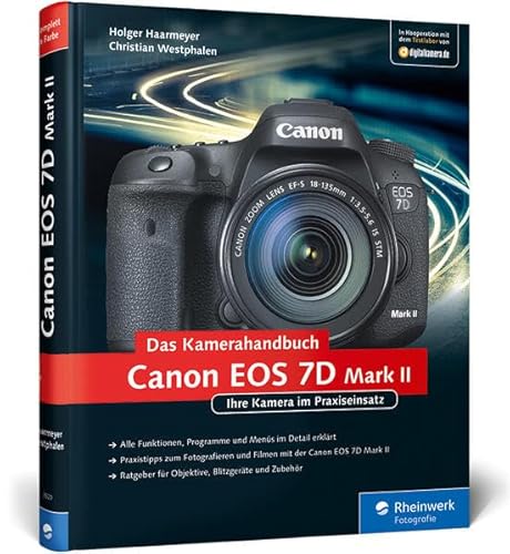 Canon EOS 7D Mark II. Das Kamerahandbuch: Ihre Kamera im Praxiseinsatz von Rheinwerk Verlag GmbH