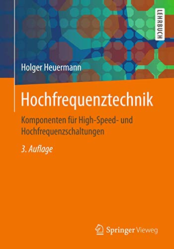 Hochfrequenztechnik: Komponenten für High-Speed- und Hochfrequenzschaltungen von Springer