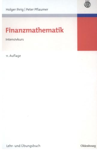 Finanzmathematik: Intensivkurs - Lehr- und Übungsbuch von Walter de Gruyter
