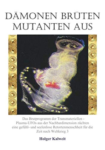 Dämonen brüten Mutanten aus: Plasma-Ufos aus der Nachbardimension