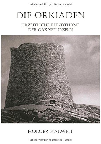 Die Orkiaden - Urzeitliche Rundtürme der Orkney Inseln von epubli