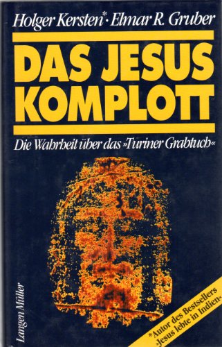 Das Jesus Komplott. Die Wahrheit über das Turiner Grabtuch von Langen - Mueller Verlag
